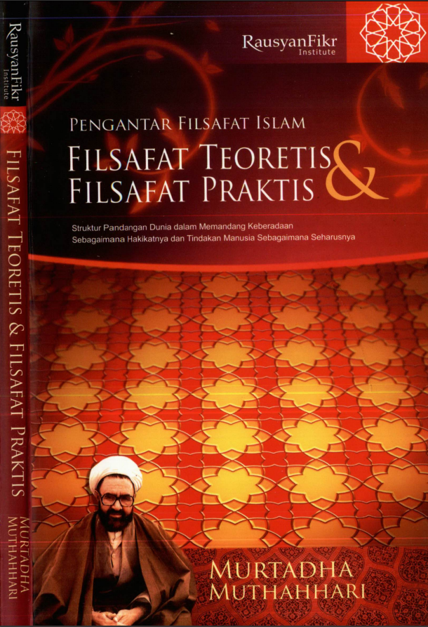 PENGANTAR FILSAFAT ISLAM: FILSAFAT TEORITIS DAN FILSAFAT PRAKTIS